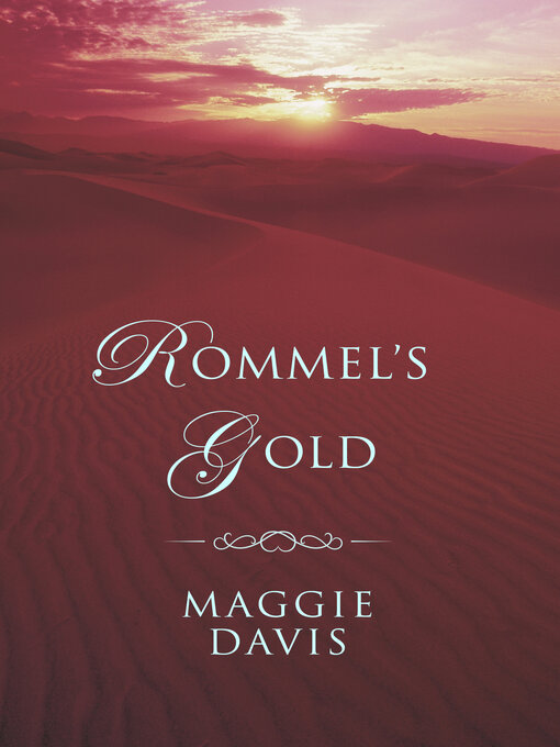 Title details for Rommel's Gold by Maggie Davis - Available